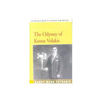 The Odyssey of Kostas Volakis by Harry Mark Petrakis (Paperback - Backinprint.Com)