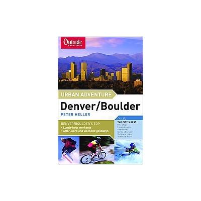 Outside Magazine's Urban Adventure Denver/Boulder by Peter Heller (Paperback - W W Norton & Co Inc)