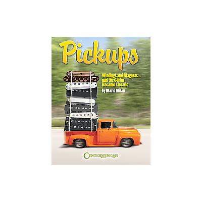 Pickups, Windings and Magnets by Mario Milan (Paperback - Centerstream Pub)