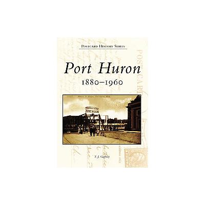 Port Huron, (MI) by T. J. Gaffney (Paperback - Arcadia Pub)