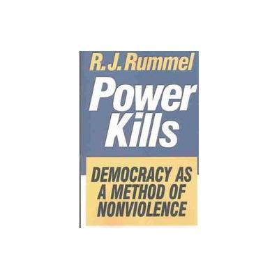 Power Kills by R. J. Rummel (Paperback - Transaction Pub)