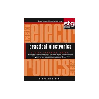 Practical Electronics by Ralph Morrison (Paperback - John Wiley & Sons Inc.)