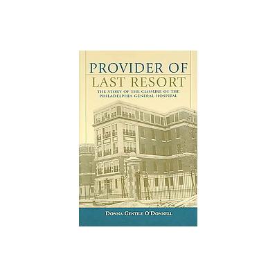 Provider of Last Resort by Donna Gentile O'Donnell (Hardcover - Camino Books, Inc.)