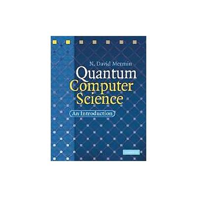 Quantum Computer Science by N. David Mermin (Hardcover - Cambridge Univ Pr)