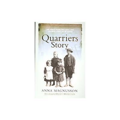 The Quarriers Story by Anna Magnusson (Paperback - Dundurn Pr Ltd)