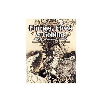 Rackham's Fairies, Elves & Goblins by Jeff A. Menges (Paperback - Dover Pubns)