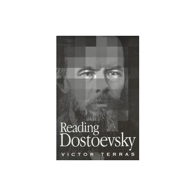 Reading Dostoevsky by Victor Terras (Paperback - Univ of Wisconsin Pr)