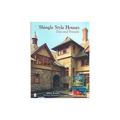 Shingle Style Homes by E. Ashley Rooney (Hardcover - Schiffer Pub Ltd)