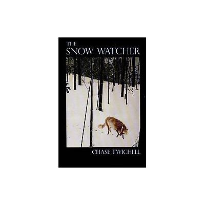 The Snow Watcher by Chase Twichell (Paperback - Ontario Review Pr)