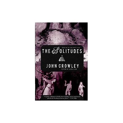 The Solitudes by John Crowley (Paperback - Reprint)