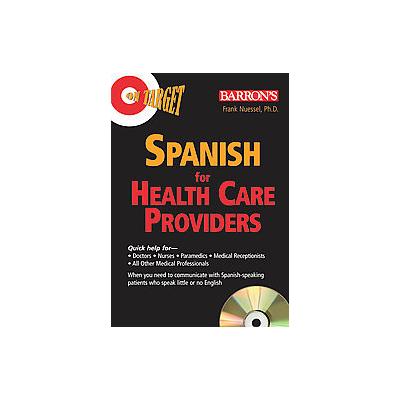 Spanish for Healthcare Providers by Frank Nuessel (Mixed media product - Bilingual)