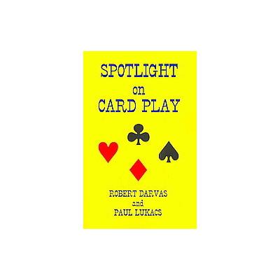 Spotlight on Card Play by Robert Darvas (Paperback - Baron/Barclay Bridge Supplies)