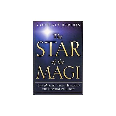 The Star of the Magi by Courtney Roberts (Paperback - New Page Books)