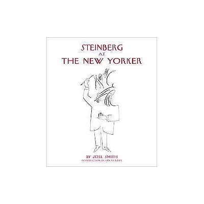 Steinberg At The New Yorker by Joel Smith (Hardcover - Harry N. Abrams, Inc.)