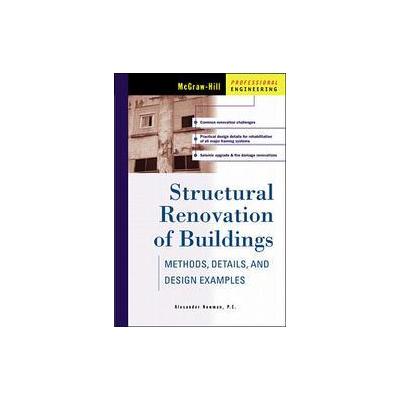 Structural Renovation of Buildings by Alexander Newman (Hardcover - McGraw-Hill Professional Pub)