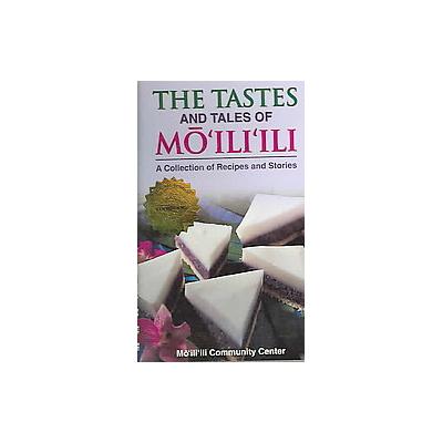 The Tastes And Tales of Mo'ili'ili - A Collection of Recipes And Stories (Spiral - Mutual Pub Co)