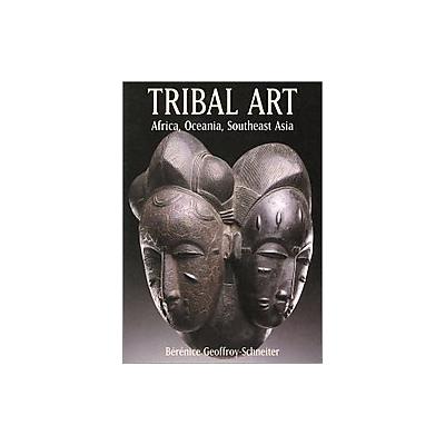 Tribal Arts by Berenice Geoffroy-Schneiter (Hardcover - Vendome Pr)