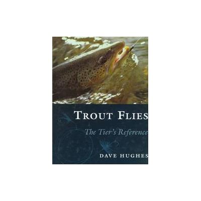 Trout Flies by Dave Hughes (Hardcover - Stackpole Books)
