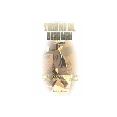 Turn Me On, Dead Man by Andru J. Reeve (Paperback - AuthorHouse)