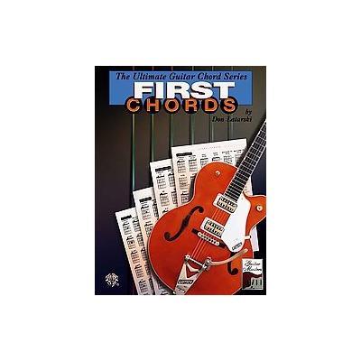 The Ultimate Guitar Chord Series First Chords by Don Latarski (Paperback - Warner Bros Pubns)