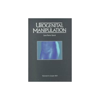 Urogenital Manipulation by Jean-Pierre Brral (Hardcover - Eastland Pr)