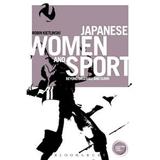Globalizing Sport Studies: Japanese Women and Sport: Beyond Baseball and Sumo (Hardcover)