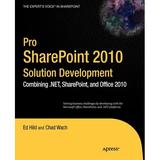 Expert s Voice in Sharepoint: Pro SharePoint 2010 Solution Development: Combining .Net Sharepoint and Office 2010 (Paperback)