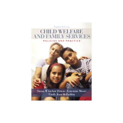 Child Welfare and Family Services by Susan Downs (Hardcover - Allyn & Bacon)