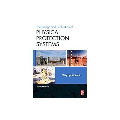 The Design and Evaluation of Physical Protection Systems by Mary Lynn Garcia (Paperback - Butterwort