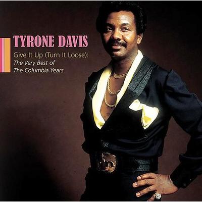 Give It Up (Turn It Loose): The Very Best of the Columbia Years by Tyrone Davis (CD - 07/12/2005)
