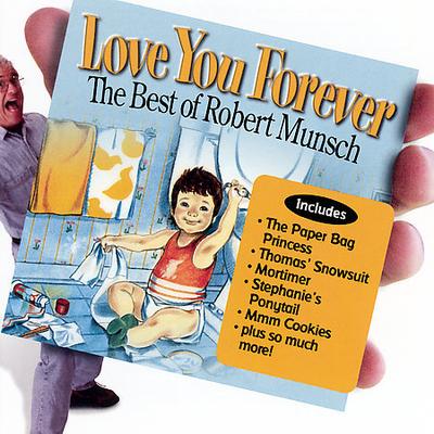 Love You Forever: The Best Of by Robert Munsch (CD - 10/21/2003)