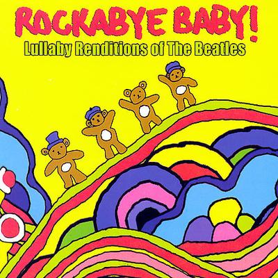 Rockabye Baby! Lullaby Renditions of The Beatles by Rockabye Baby! (CD - 09/30/2006)