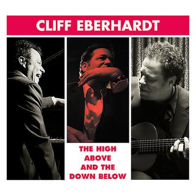 High Above and the Down Below by Cliff Eberhardt (CD - 04/10/2007)