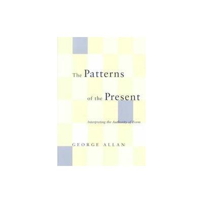 The Patterns of the Present by George Allan (Paperback - State Univ of New York Pr)