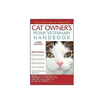 Cat Owner's Home Veterinary Handbook by James M. Giffin (Hardcover - Revised; Updated)
