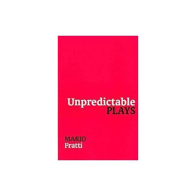 Unpredictable Plays by Mario Fratti (Paperback - New York Theatre Experience Inc)