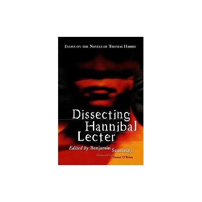 Dissecting Hannibal Lecter by Benjamin Szumskyj (Paperback - McFarland Publishing)
