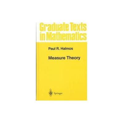 Measure Theory by Paul R. Halmos (Hardcover - Springer-Verlag)