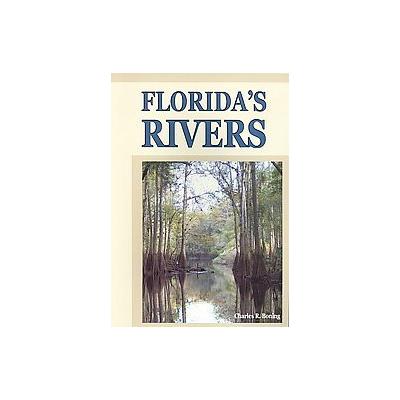 Florida's Rivers by Charles R. Boning (Paperback - Pineapple Pr Inc)