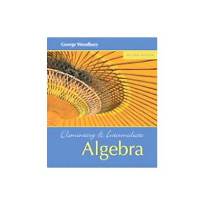 Elementary and Intermediate Algebra by George Woodbury (Mixed media product - Addison Wesley)