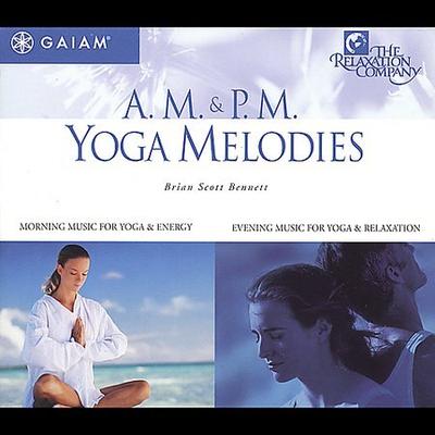 AM/PM Yoga Melodies by Brian Scott Bennett (CD - 07/31/2001)