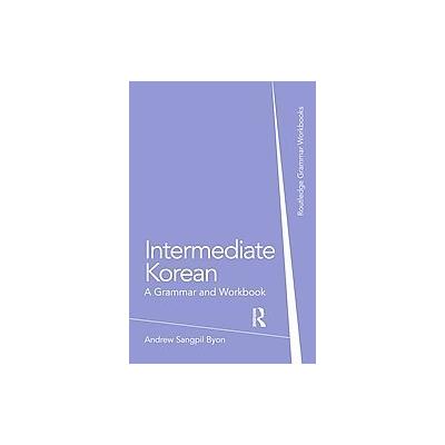 Intermediate Korean by Andrew Sangpil Byon (Paperback - Bilingual)