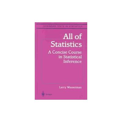 All of Statistics by Larry A. Wasserman (Hardcover - Springer-Verlag)