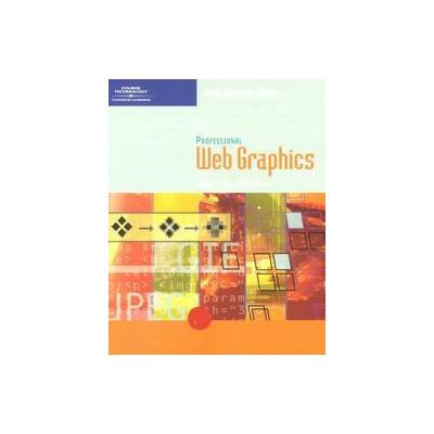 Professional Web Graphics by Matt Slaybaugh (Paperback - Course Technology PTR)