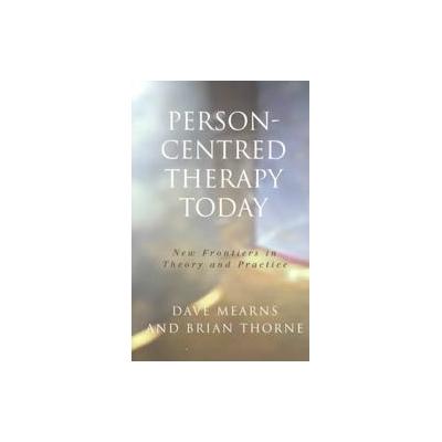 Person-Centred Therapy Today by Dave Mearns (Paperback - Sage Pubns Ltd)