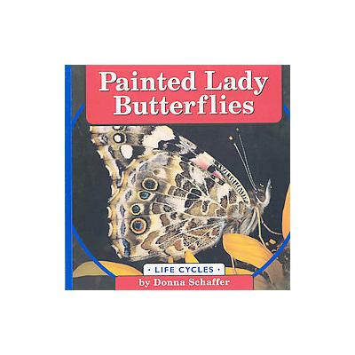 Painted Lady Butterflies by Donna Schaffer (Paperback - Bridgestone Books)