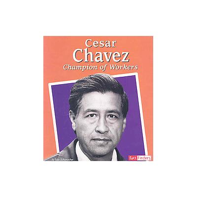 Cesar Chavez by Tyler Schumacher (Paperback - Fact Finders)