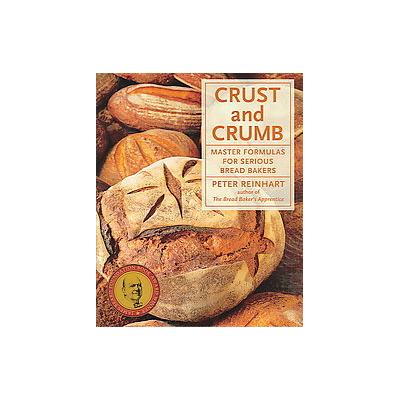 Crust & Crumb by Peter Reinhart (Paperback - Ten Speed Pr)