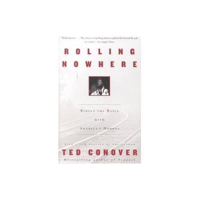 Rolling Nowhere by Ted Conover (Paperback - Reprint)