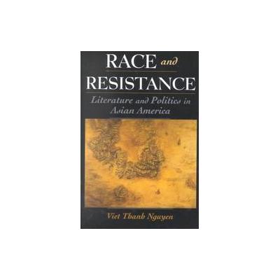 Race & Resistance by Viet Thanh Nguyen (Paperback - Oxford Univ Pr on Demand)